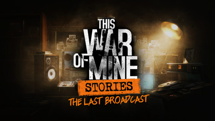 This War of Mine The Last Broadcast